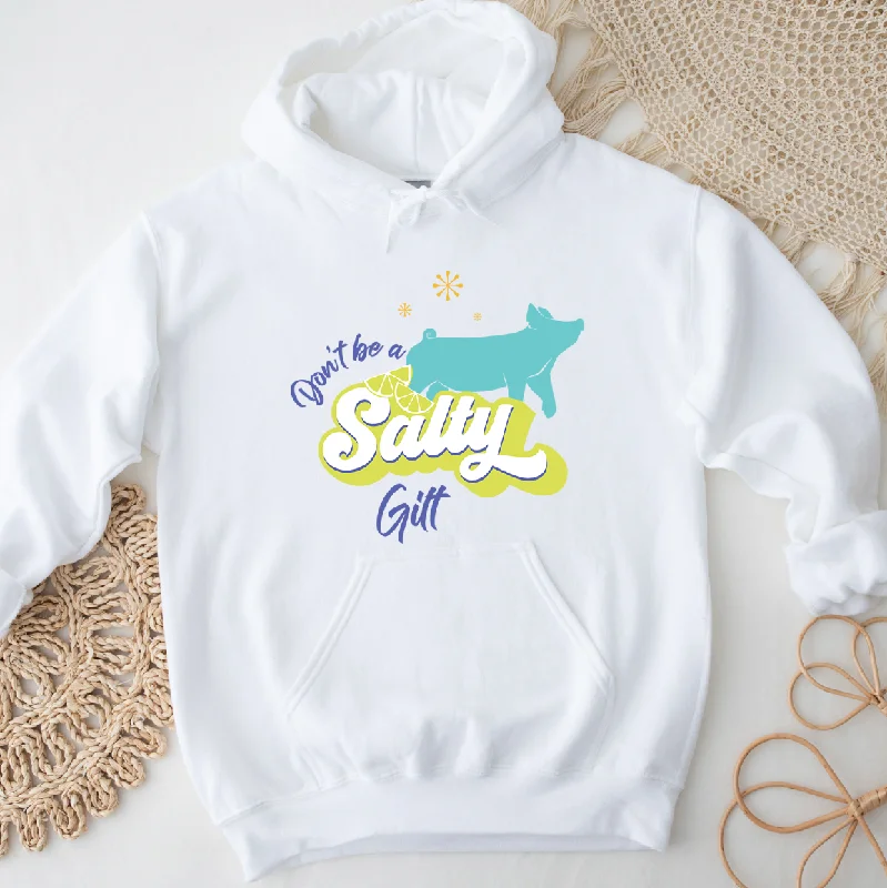 Don't Be A Salty Gilt Hoodie (S-3XL) Unisex - Multiple Colors!