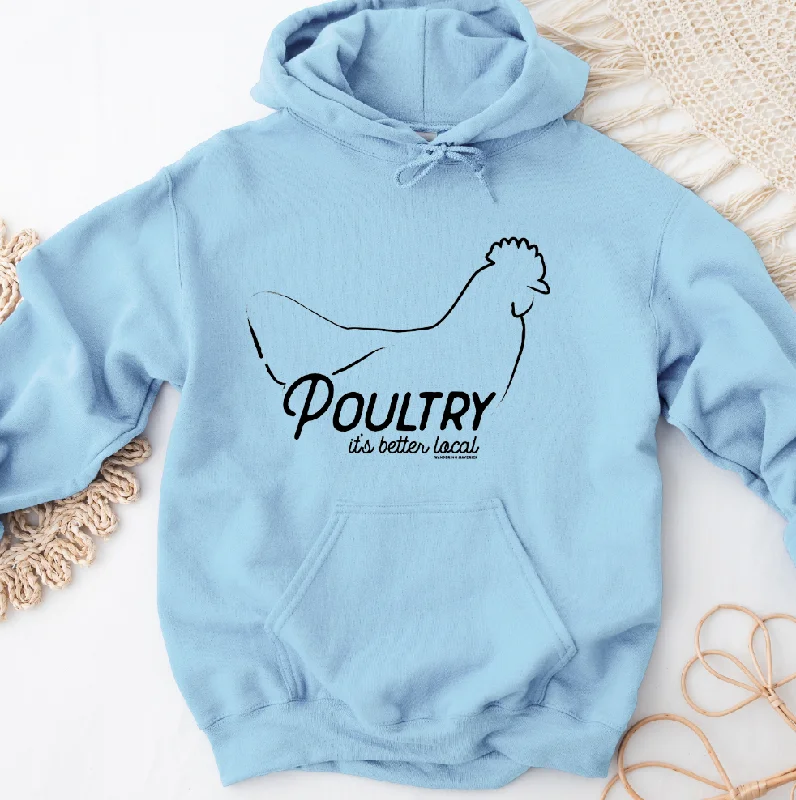 Poultry It's Better Local Hoodie (S-3XL) Unisex - Multiple Colors!